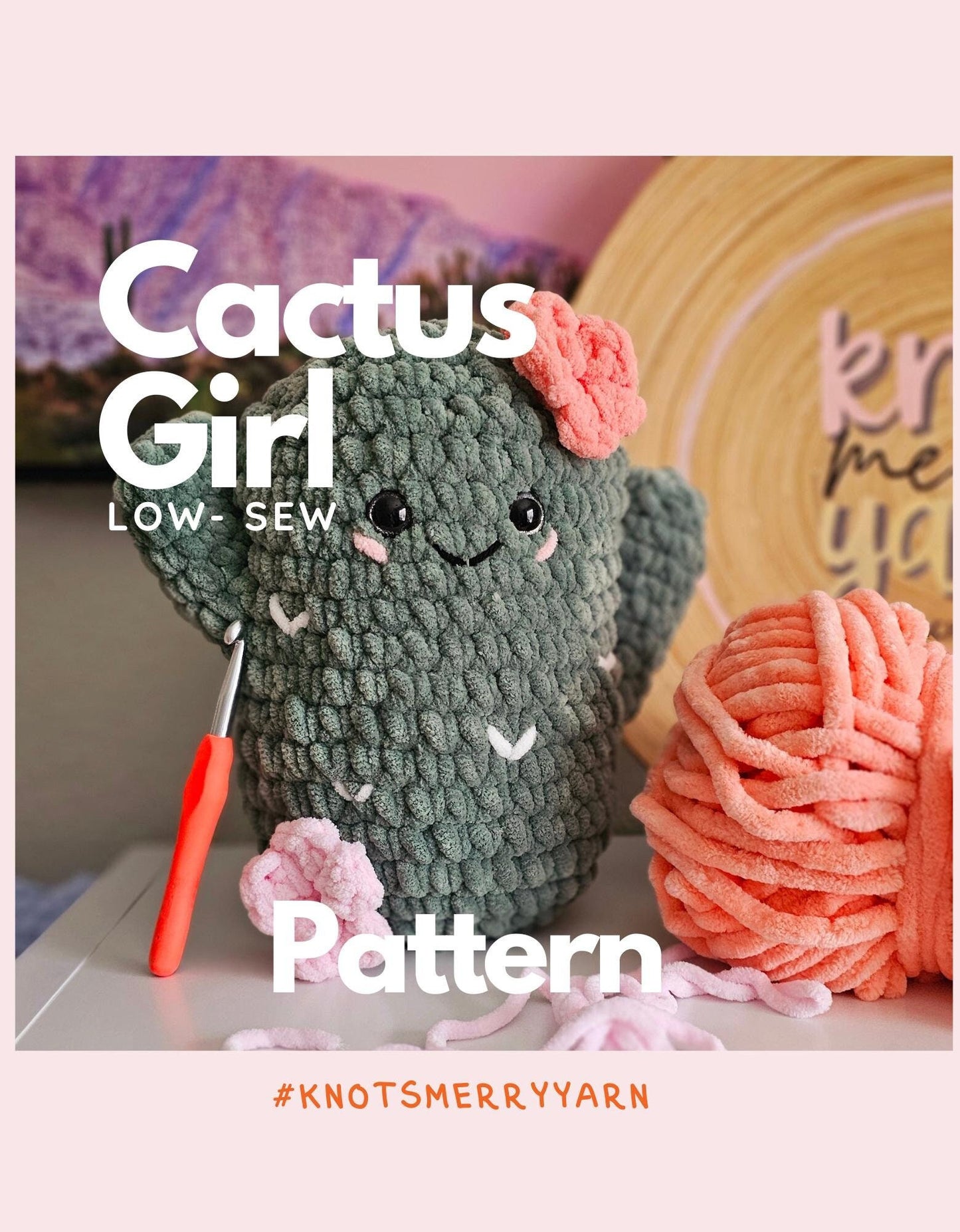 Cactus Plushie | CROCHET PATTERN | Low Sew | Instant Download PDF | Cactus Girl