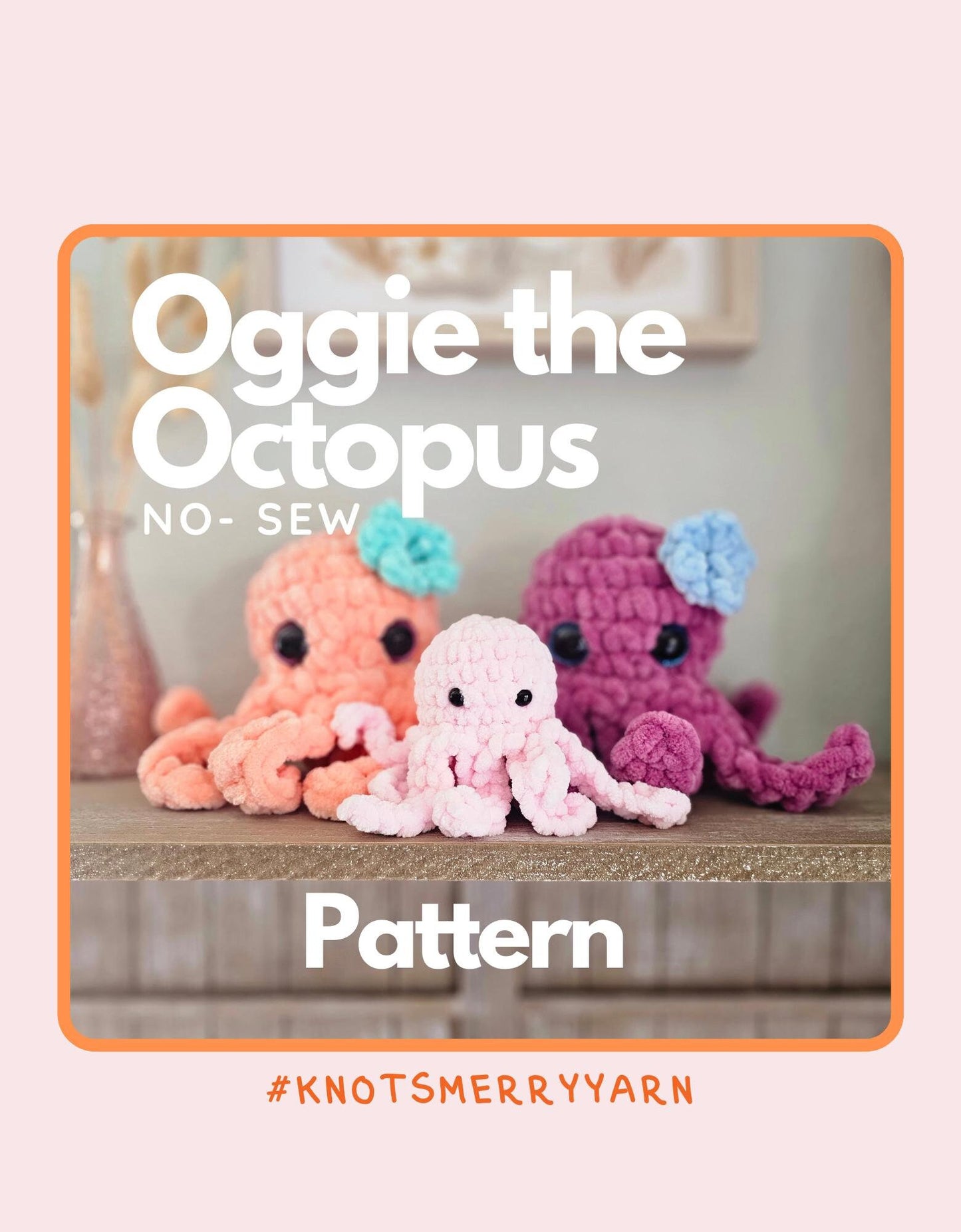 Octopus Crochet Pattern, No Sew, Oggie the Octopus, PDF Download, KnotsMerryYarn