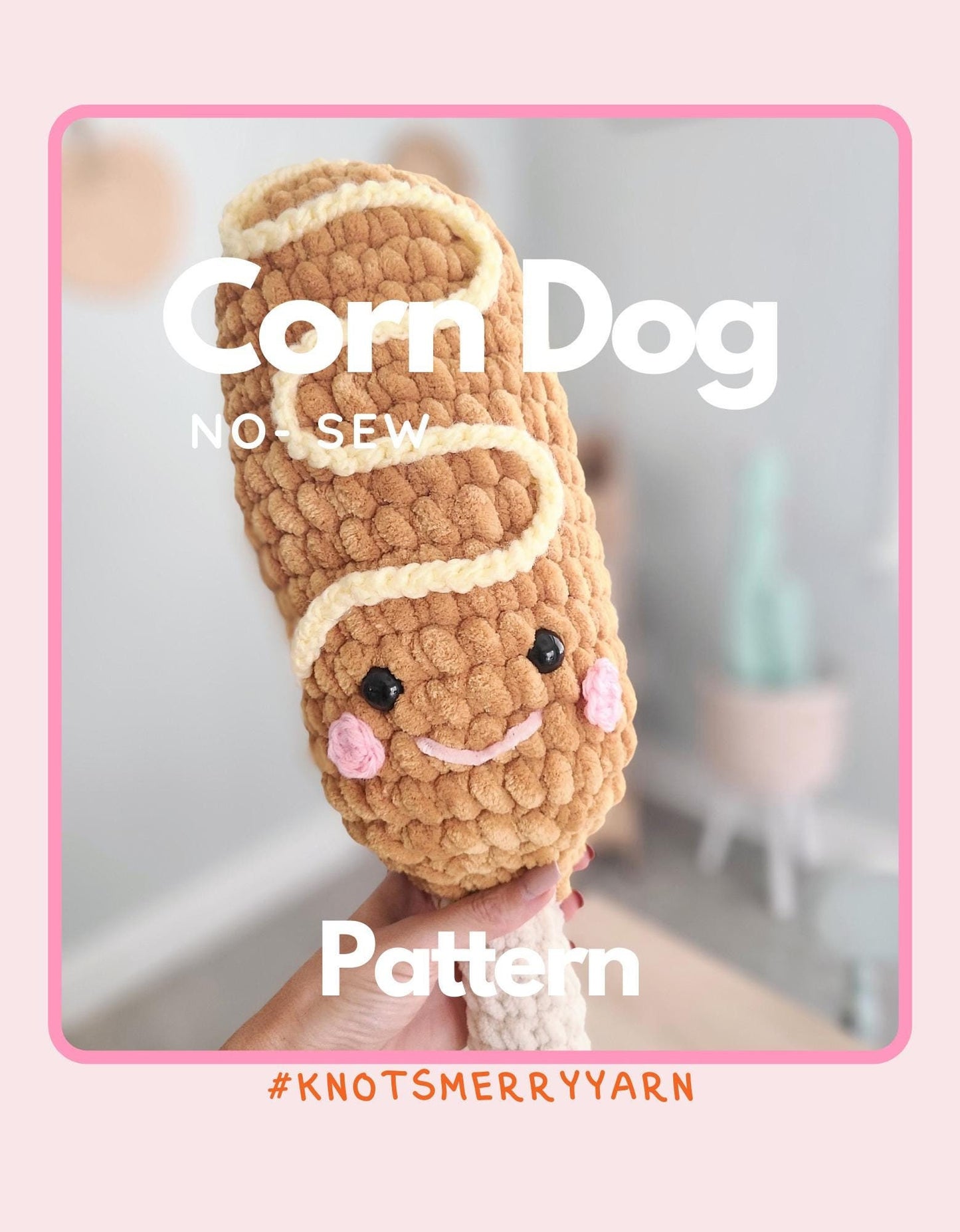 Corn Dog | CROCHET PATTERN | No Sew | Instant Download PDF | Amigurumi